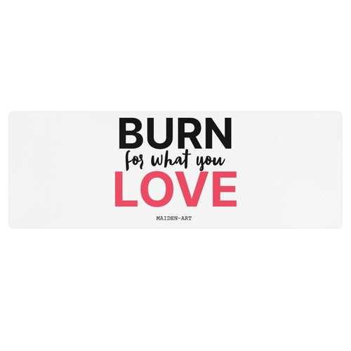 Burn For What You Love Yoga Mindfullness Mat