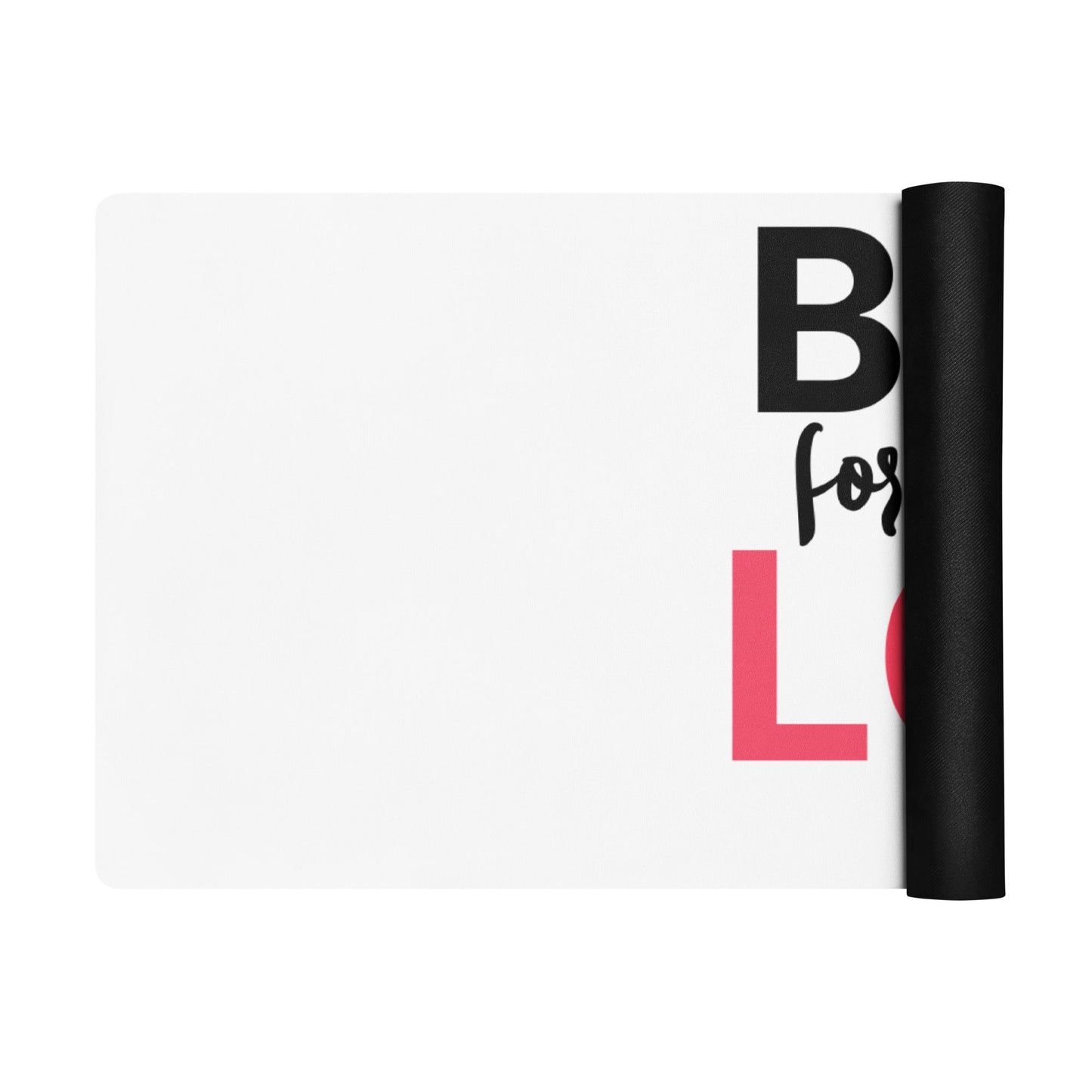 Burn For What You Love Yoga Mindfullness Mat